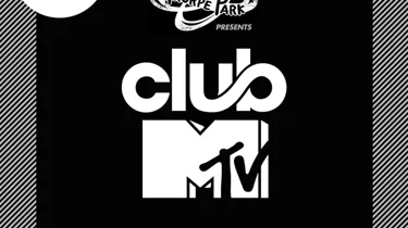 Club MTV 27th July, 17th August, 7th September
