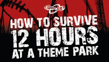 How To Survive 12 Hours At A Theme Park