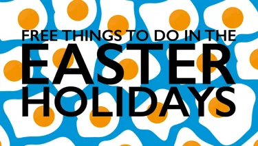 Free things to do in the Easter holidays